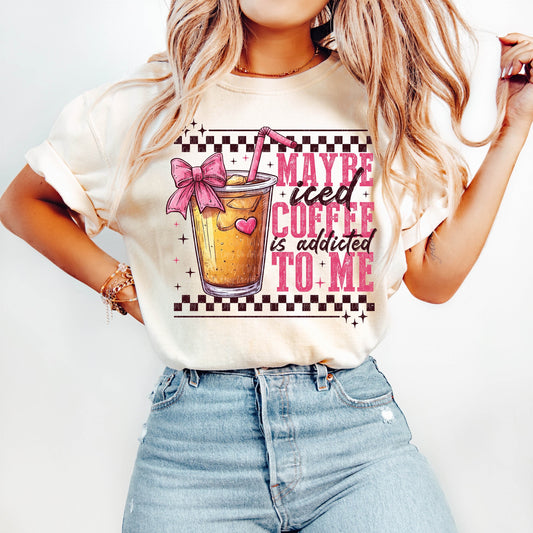 Maybe Iced Coffee Is Addicted To Me